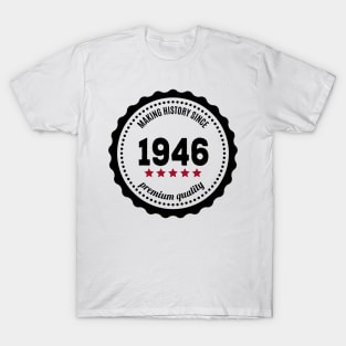 Making history since 1946 badge T-Shirt